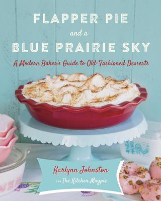 Könyv Flapper Pie And A Blue Prairie Sky Karlynn Johnston