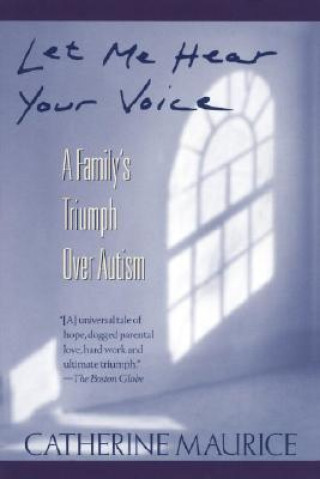 Könyv Let Me Hear Your Voice Catherine Maurice