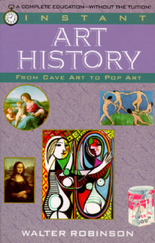 Kniha Instant Art History Walter Robinson