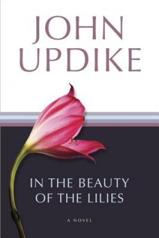 Carte In the Beauty of the Lilies John Updike