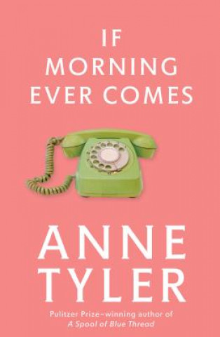 Книга If Morning Ever Comes Anne Tyler