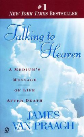 Könyv Talking to Heaven James Van Praagh