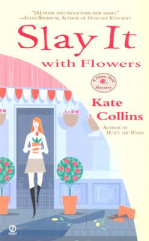 Knjiga Slay It with Flowers Kate Collins