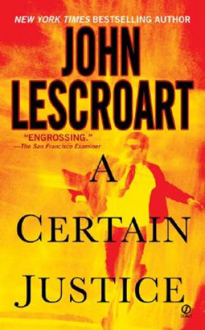 Knjiga A Certain Justice John T. Lescroart