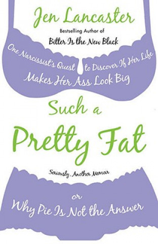 Kniha Such a Pretty Fat Jen Lancaster
