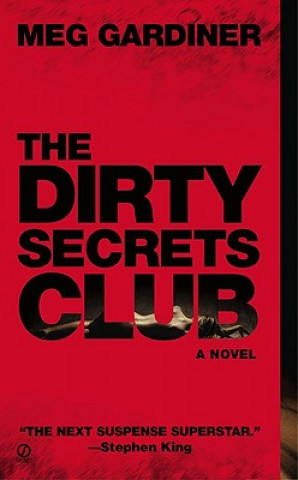 Kniha The Dirty Secrets Club Meg Gardiner