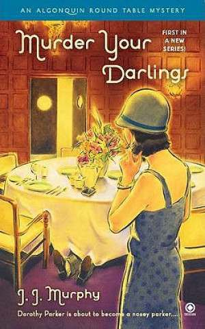 Knjiga Murder Your Darlings J. J. Murphy