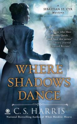 Книга Where Shadows Dance C. S. Harris