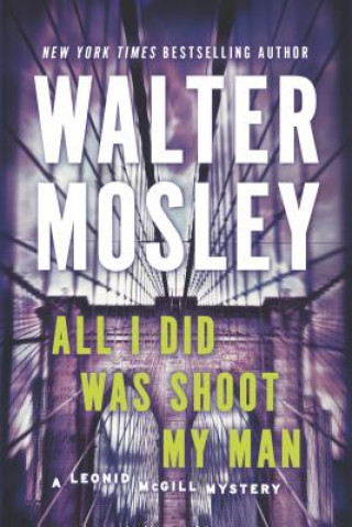 Knjiga All I Did Was Shoot My Man Walter Mosley