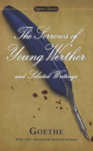 Carte Sorrows of Young Werther and Selected Writings Johann Wolfgang Von Goethe