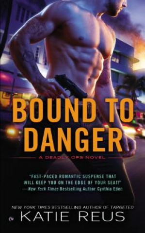 Könyv Bound to Danger Katie Reus