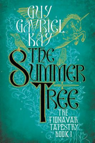 Kniha The Summer Tree Guy Gavriel Kay