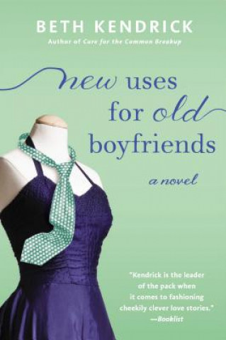 Książka New Uses for Old Boyfriends Beth Kendrick