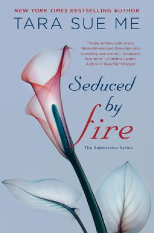 Kniha Seduced by Fire Tara Sue Me