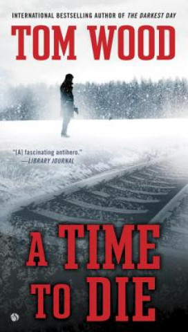 Kniha A Time to Die Tom Wood