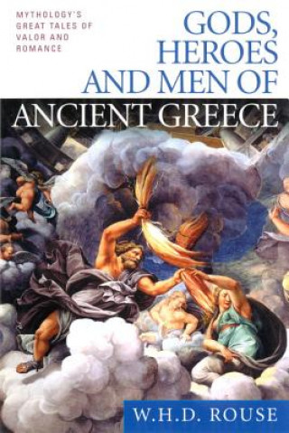 Carte Gods, Heroes, and Men of Ancient Greece W. H. D. Rouse