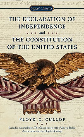 Kniha Declaration of Independence and Constitution of the United States Floyd G. Cullop