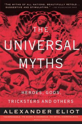 Kniha The Universal Myths Alexander Eliot
