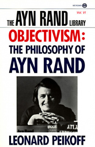 Книга Objectivism: the Philosophy of Ayn Rand Leonard Peikoff