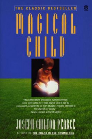 Kniha Magical Child Joseph Chilton Pearce