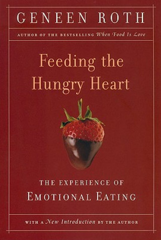 Βιβλίο Feeding the Hungry Heart Geneen Roth