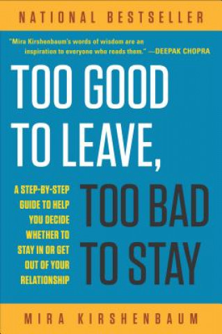Kniha Too Good to Leave, Too Bad to Stay Mira Kirshenbaum
