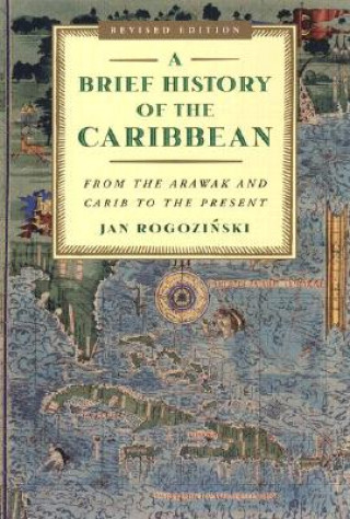 Carte Brief History of the Caribbean Jan Rogozinski
