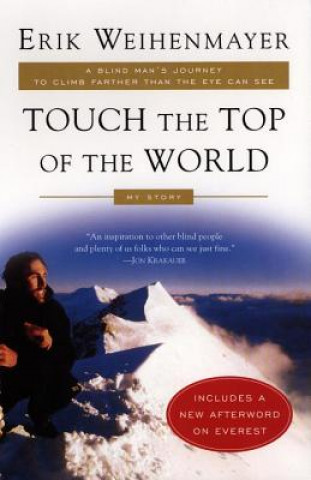 Könyv Touch the Top of the World Erik Weihenmayer