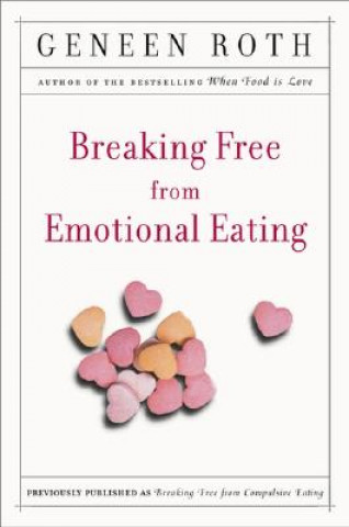 Könyv Breaking Free from Emotional Eating Geneen Roth