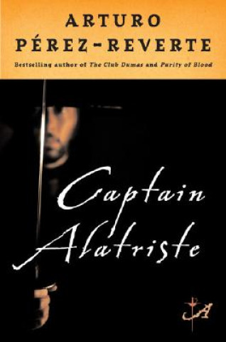 Kniha Captain Alatriste Arturo Perez-Reverte