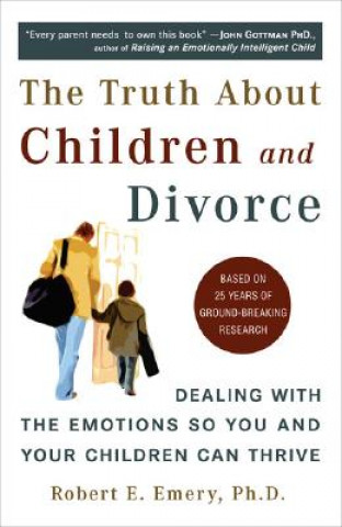 Книга Truth About Children and Divorce Robert E. Emery