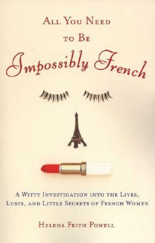 Carte All You Need to Be Impossibly French Helena Frith Powell