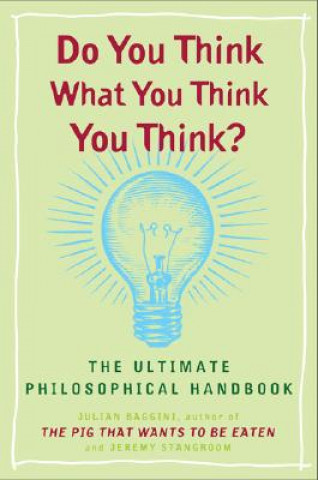 Könyv Do You Think What You Think You Think? Julian Baggini