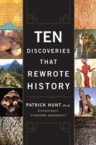 Knjiga Ten Discoveries That Rewrote History Patrick Hunt