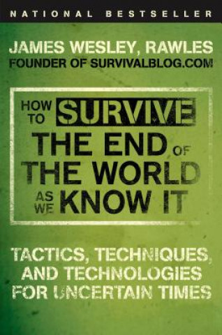 Book How to Survive the End of the World As We Know It James Wesley Rawles