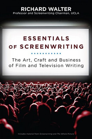 Kniha Essentials of Screenwriting Richard Walter