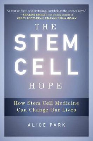 Kniha The Stem Cell Hope Alice Park