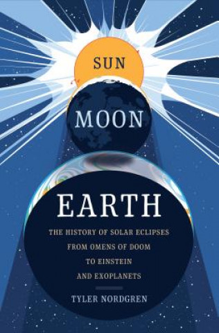 Knjiga Sun Moon Earth Tyler Nordgren