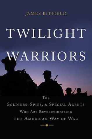 Kniha Twilight Warriors James Kitfield