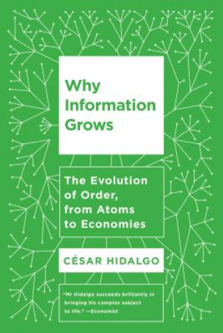 Kniha Why Information Grows Cesar Hidalgo