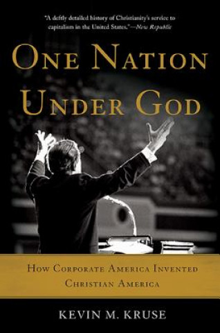 Kniha One Nation Under God Kevin M. Kruse