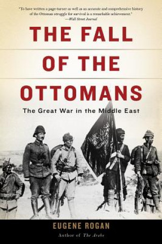 Könyv The Fall of the Ottomans Eugene Rogan