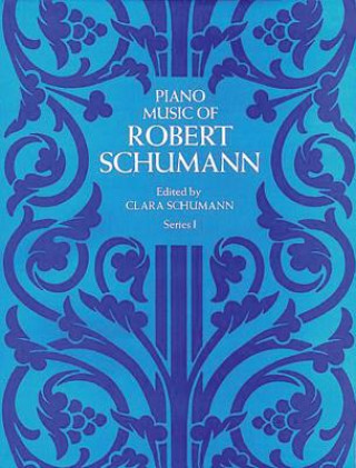 Libro Piano Music of Robert Schumann Robert Schumann