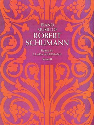 Книга Piano Music of Robert Schumann Series 2 Robert Schumann