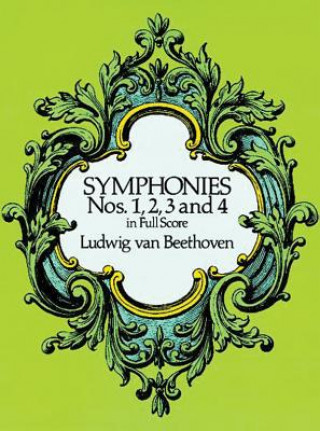 Carte Symphonies Nos. 1,2,3 and 4 in Full Score Ludwig van Beethoven