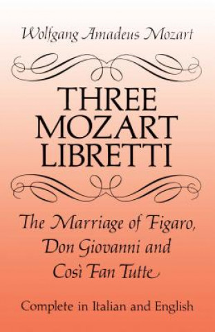 Kniha Three Mozart Libretti Wolfgang Amadeus Mozart