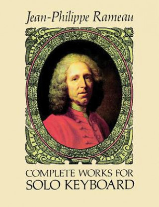 Carte Complete Works for Solo Keyboard Jean-Phillip Rameau