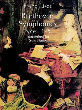 Carte Beethoven Symphonies Nos. 1-5 Transcribed for Solo Piano Franz Liszt