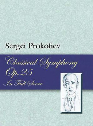 Livre Classical Symphony, Opus 25 in Full Score Sergey Prokofiev