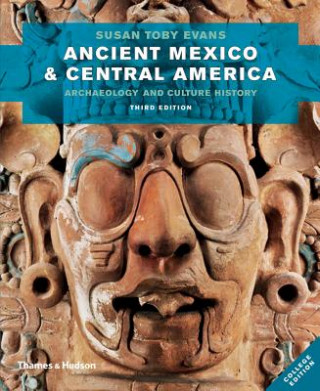 Kniha Ancient Mexico & Central America Susan Toby Evans